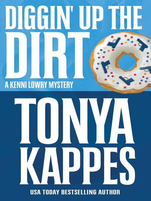 Title details for DIGGIN' UP THE DIRT by Tonya Kappes - Available